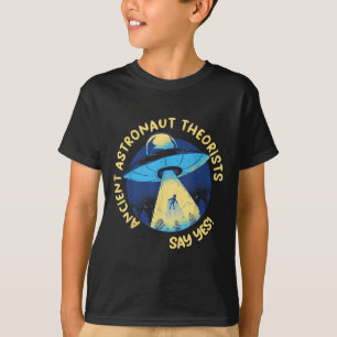 Ancient Astronaut Theorists sagen Yes Alien Ufo Ab T-Shirt