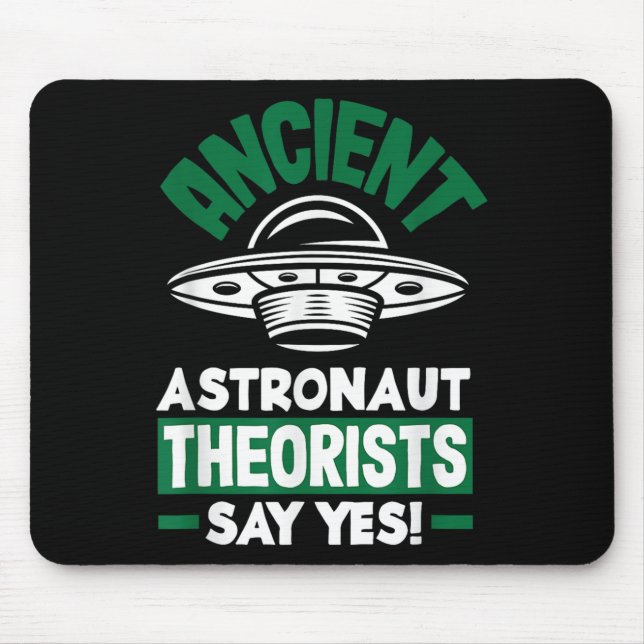 Ancient Astronaut Theorists sagen Yes Funny Alien Mousepad (Vorne)
