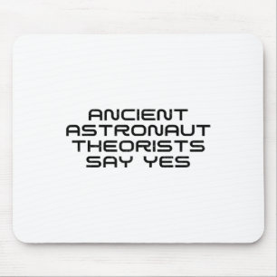 Ancient Astronaut Theorists sagen Yes Funny Alien Mousepad