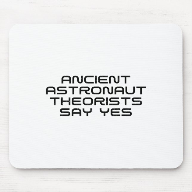 Ancient Astronaut Theorists sagen Yes Funny Alien  Mousepad (Vorne)