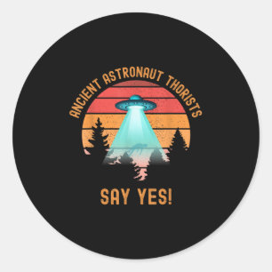 Ancient Astronaut Theorists sagen Yes Funny Alien Runder Aufkleber