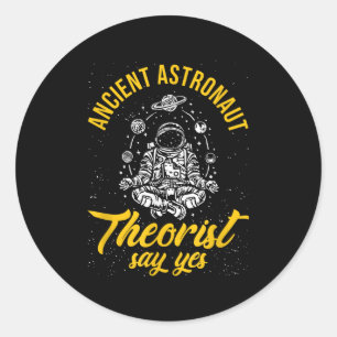 Ancient Astronaut Theorists sagen Yes Science Nerd Runder Aufkleber