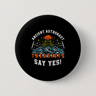Ancient Astronaut Theorists sagen Yes Ufo Alien Li Button