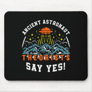 Ancient Astronaut Theorists sagen Yes Ufo Alien Li Mousepad