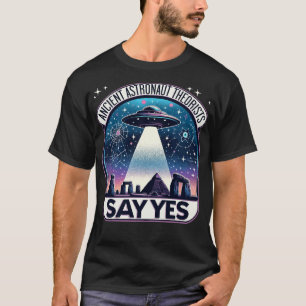 Ancient Astronaut Theorists - sagt ja, UFO Design T-Shirt