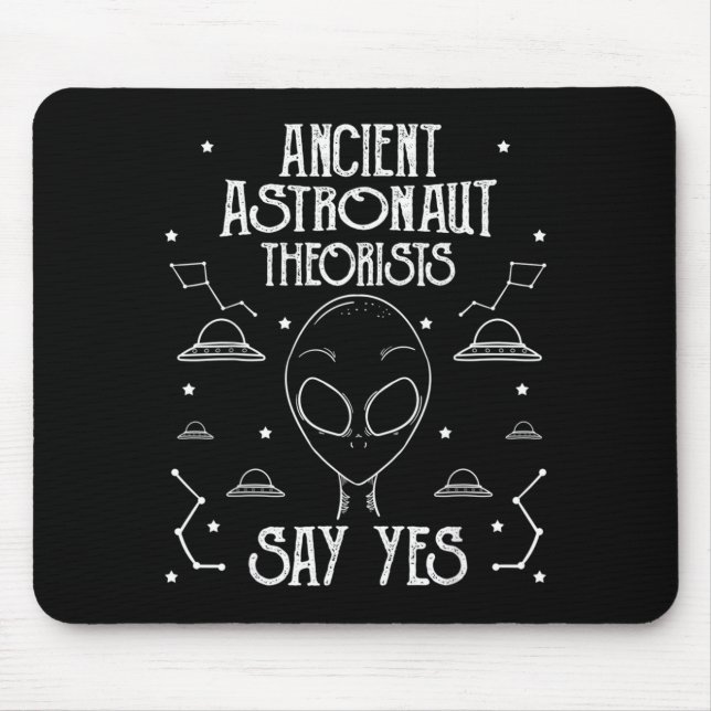Ancient Astronaut Theorists Say Yes Alien Ufo _1  Mousepad (Vorne)