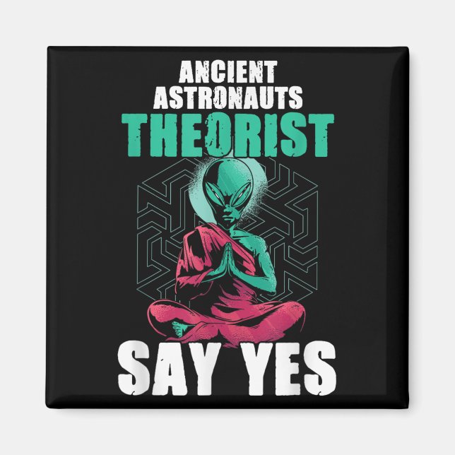 Ancient Astronauten sagen: Ja Alien glauben Magnet (Vorne)