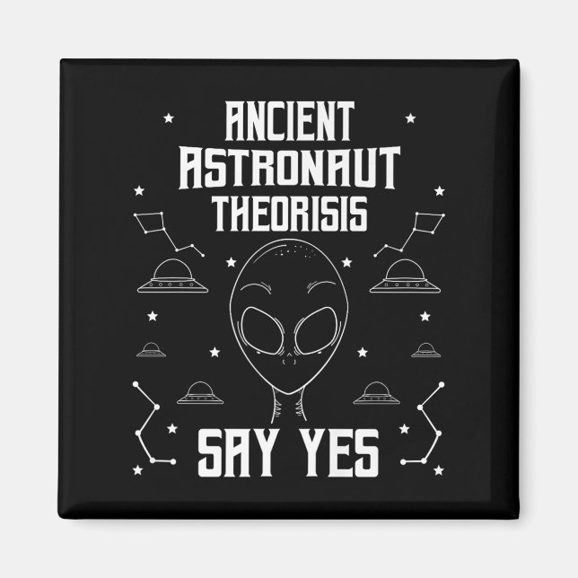 Ancient Astronauten sagen Ja Funny Extrater Magnet (Vorne)