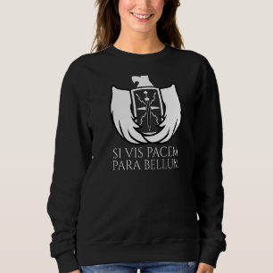 Ancient Latin Zitat Si Vis Pacem Para Bellum Roma Sweatshirt