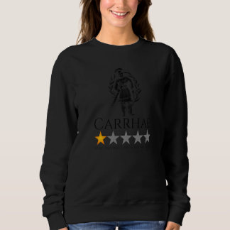 Ancient Rome History Meme - Carrhae - Roman Legion Sweatshirt