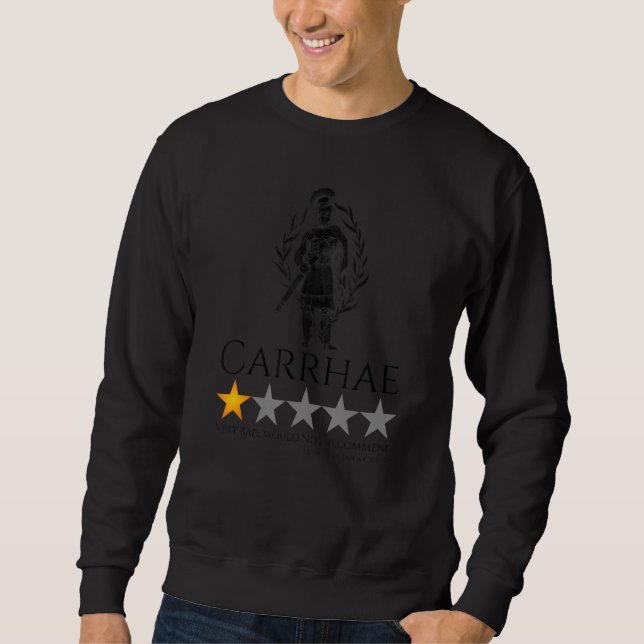 Ancient Rome History Meme - Carrhae - Roman Legion Sweatshirt (Vorderseite)