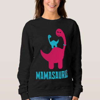 and Cute of  Mamasaurus Dino Themed for Mother Sweatshirt