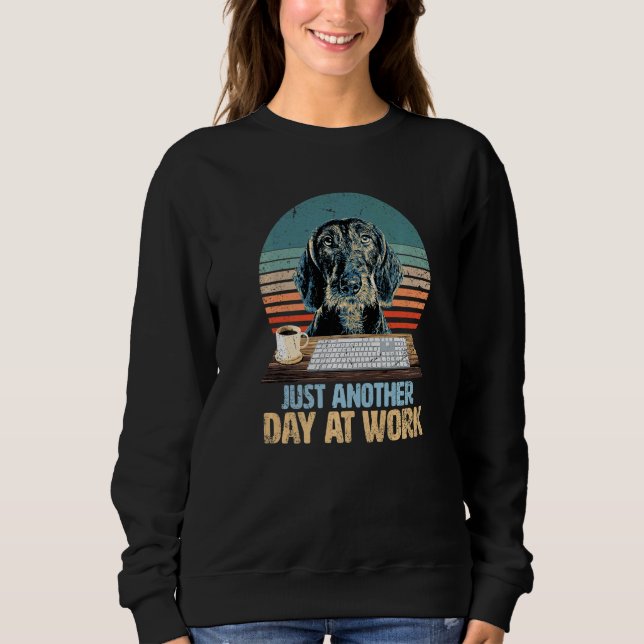 and cute woodhair dachshund has a boring job sweatshirt (Vorderseite)