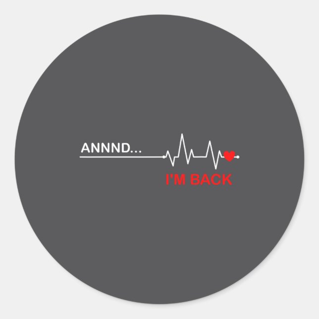 And… I'm Back Heart Warriors Heart Disease Awarene Runder Aufkleber (Vorderseite)