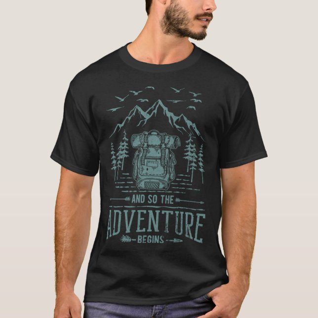 And So The Adventure Begins Hiker Backpack Mountai T-Shirt (Vorderseite)