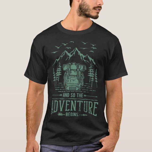 And So The Adventure Begins Hiker Backpack Mountai T-Shirt (Vorderseite)