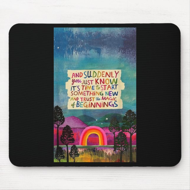 And Suddenly You Just Know It's Time To Start Soin Mousepad (Vorne)