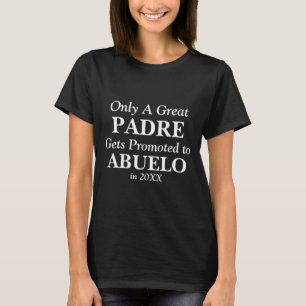 Ändere beliebigen Text Padre zum Abuelo befördert T-Shirt
