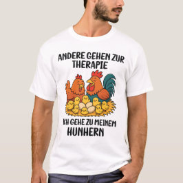 Andere Gehen Zur Therapie Funny Chicken Lover T-Shirt