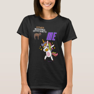 Andere Hochzeitsbeamte und ich-Heiratsprediger T-Shirt