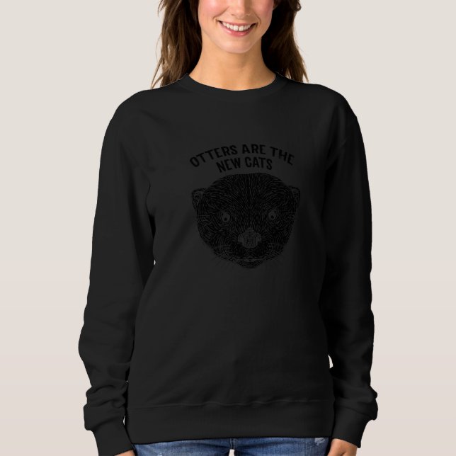 Andere sind die neuen Katzen Funny Otter Lover Spa Sweatshirt (Vorderseite)