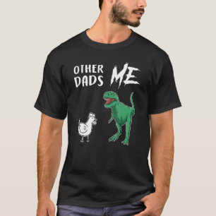Andere Väter Männer Mich Huhn Rex Neuer Vater 1. P T-Shirt