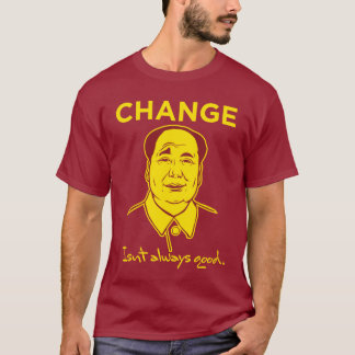 Ändern Sie ist nicht immer guter T - Shirt