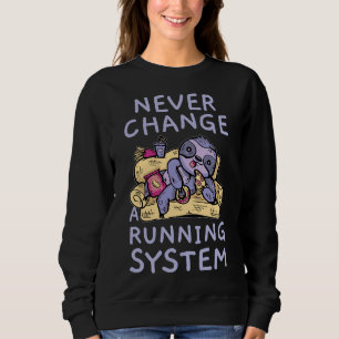 Ändern Sie niemals einen lauffähigen Systemspeiche Sweatshirt