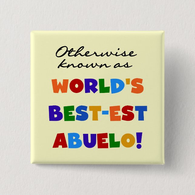 Andernfalls als die besten Geschenke von Abuelo be Button (Vorderseite)