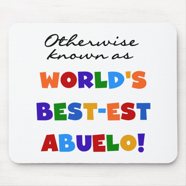 Andernfalls als die besten Geschenke von Abuelo be Mousepad (Vorne)