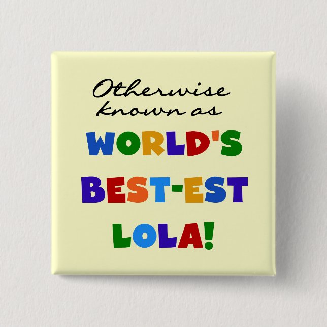 Andernfalls als die besten Lola-Geschenke bezeichn Button (Vorderseite)