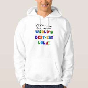 Andernfalls als die besten Lola-Geschenke bezeichn Hoodie