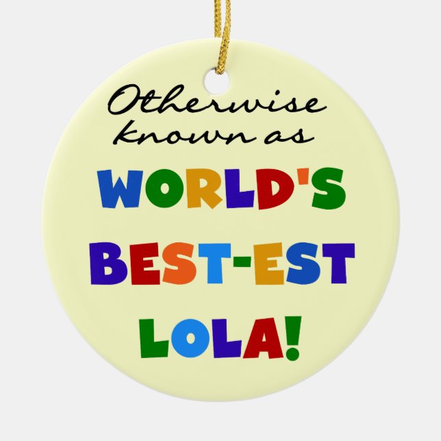 Andernfalls als die besten Lola-Geschenke bezeichn Keramik Ornament (Vorne)