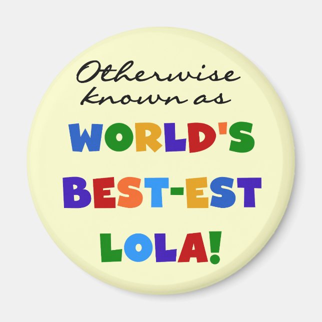 Andernfalls als die besten Lola-Geschenke bezeichn Magnet (Vorne)