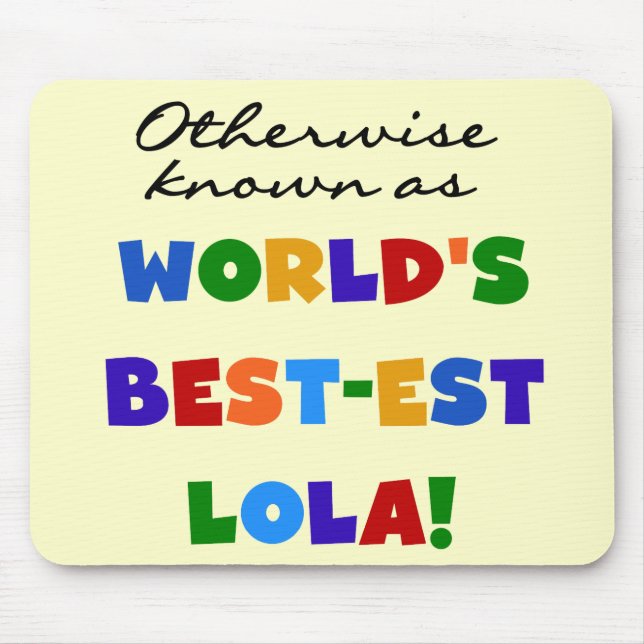Andernfalls als die besten Lola-Geschenke bezeichn Mousepad (Vorne)