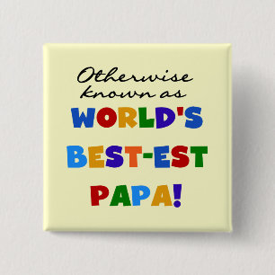 Andernfalls die bekanntesten Papa Tshirts und Gesc Button
