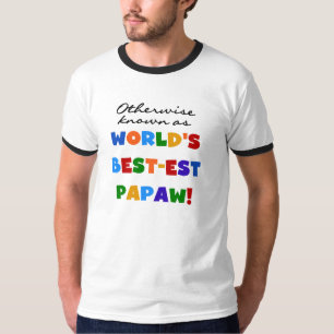 Andernfalls die bekanntesten Papaw-T - Shirt und G
