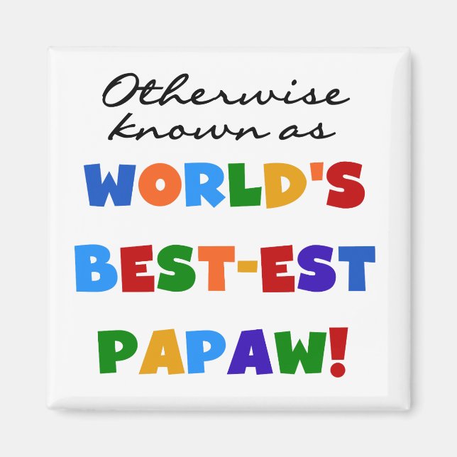 Andernfalls die bekanntesten Papaw-T - Shirt und G Magnet (Vorne)