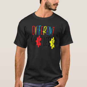 Anders Nicht Weniger Autismus-Bewusstsein Buntes P T-Shirt