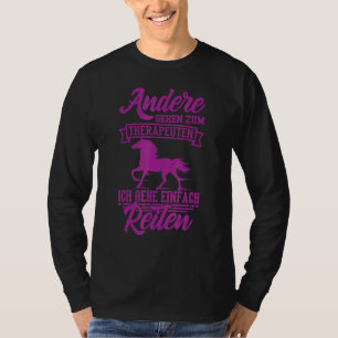 Andert Zum Therapeuten Ich Einfach Reiten T-Shirt