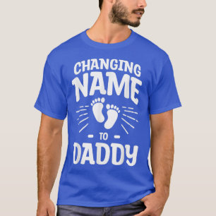 Änderung des Namens zu Daddy Gender Reveal Pregnan T-Shirt