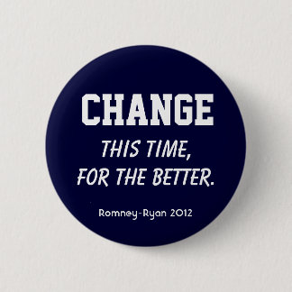 "Änderung. Diese Zeit, für das bessere." Romney Button