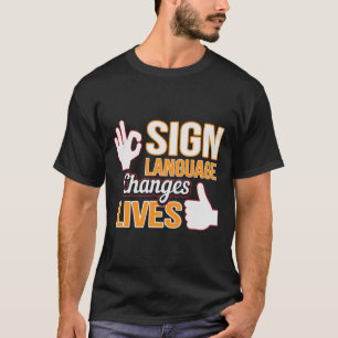 Änderungen in der Gebärdensprache leben ASL Interp T-Shirt