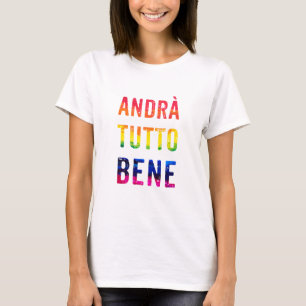 Andrà Tutto Bene Rainbow T - Shirt