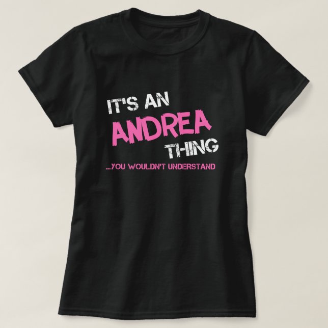 Andrea, was man nicht verstehen würde T - Shirt ne (Design vorne)
