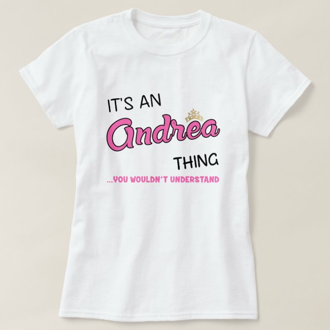 Andrea, was man T - Shirt nicht verstehen würde (Design vorne)