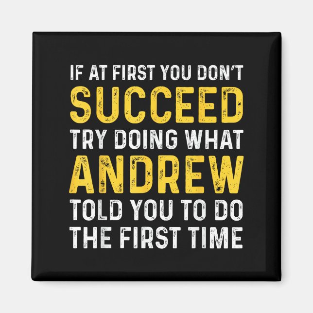 Andrew If At First You Don't Succeed Andrew Birthd Magnet (Vorne)