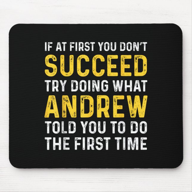Andrew If At First You Don't Succeed Andrew Birthd Mousepad (Vorne)