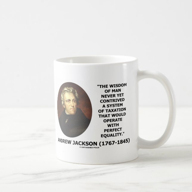 Andrew Jackson Wisdom steuerliche Gleichheit Kaffeetasse (Rechts)