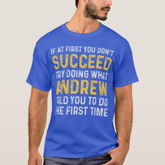 Andrew Wenn auf Anhieb nicht gelingt Andrew Geburt T-Shirt